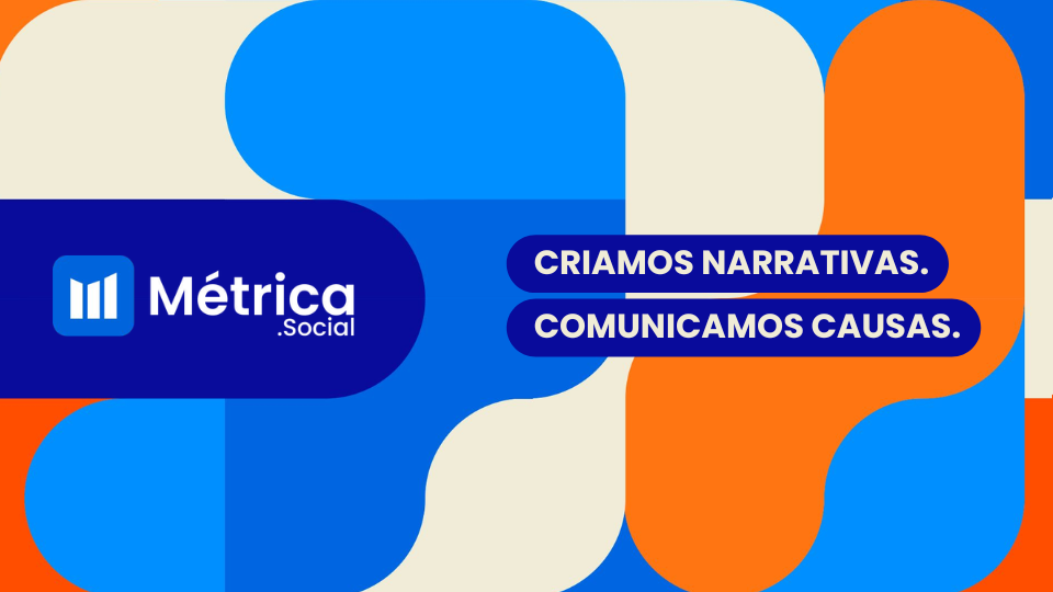 Capa da apresentação da Métrica.Social: Criamos narrativas. Comunicamos causas.
